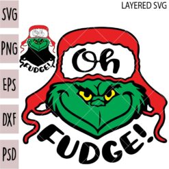 Oh Fudge Grinch SVG, Grinch Oh Fudge SVG, Christmas Grinch SVG, Grinch Face Oh Fudge SVG
