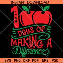 100 days of making a difference Apple SVG, 100 days of school SVG, Last Day of School SVG, Graduation SVG