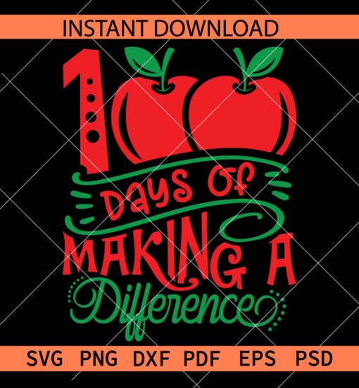 100 days of making a difference Apple SVG, 100 days of school SVG, Last Day of School SVG, Graduation SVG