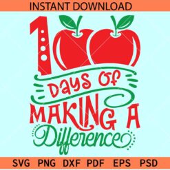 100 days of making a difference Apple SVG, 100 days of school SVG, Last Day of School SVG, Graduation SVG
