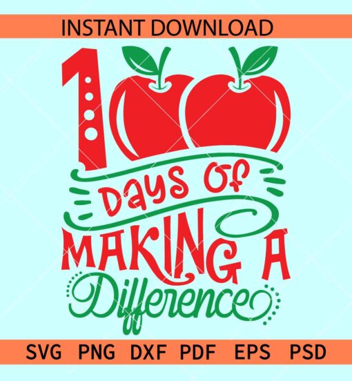 100 days of making a difference Apple SVG, 100 days of school SVG, Last Day of School SVG, Graduation SVG