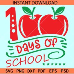 100 days of school Apple SVG, Apples 100 days of  School SVG, Last Day of School SVG