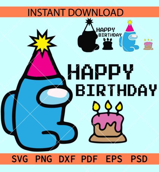 Among us happy birthday SVG, Happy Birthday SVG, Birthday Among Us SVG
