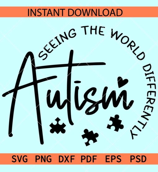 Autism awareness seeing the world differently SVG, Autism Awareness Quote SVG, Autism Puzzle SVG