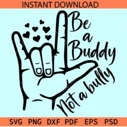 Be a buddy not a bully Thumbs SVG,  Anti Bully SVG, Friends SVG, Siblings SVG
