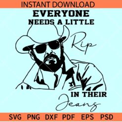 Everyone needs a little RIP in their Jeans SVG, Every girl needs a little RIP in her jeans svg