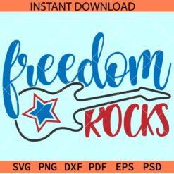 Freedom rocks SVG, 4th of July guitar SVG, Freedom guitar SVG, Independence Day Guitar SVG