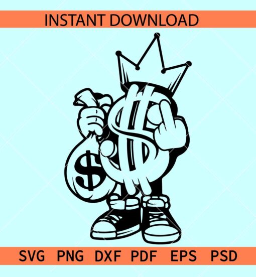 King Money Middle Finger SVG, King Money with money bag SVG, King money with dollars SVG