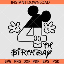 4th Birthday Mickey SVG, 4 with mickey ears SVG, Disney Fourth Birthday SVG
