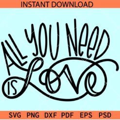 All you need is love SVG, Valentine Quote SVG, Love Infinity Sign SVG