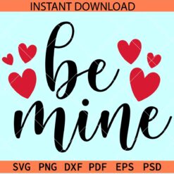 Be Mine Hearts SVG, Love Saying SVG, Love Heart Symbol Be Mine SVG