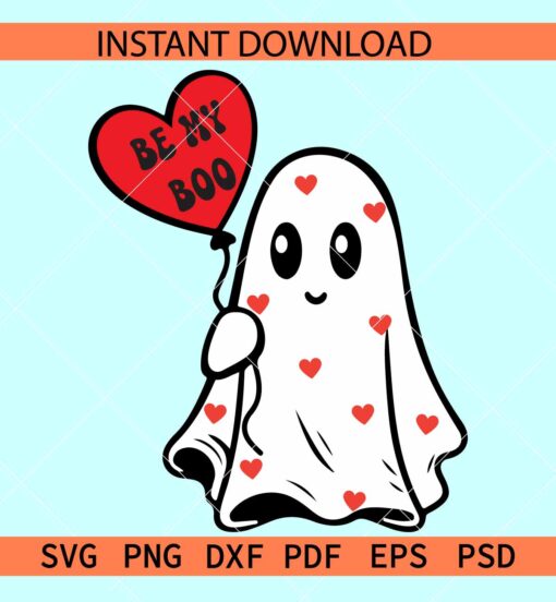 Be My Boo Ghost SVG, Valentine Ghost SVG, Ghost with heart balloon SVG, Ghost with Love Heart Balloon SVG
