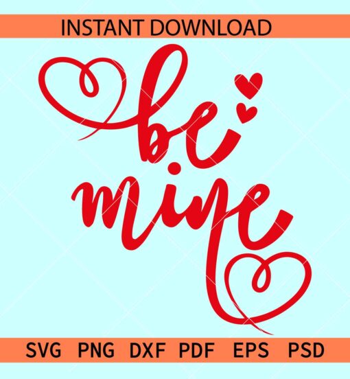 Be mine heart SVG, Valentine Quote SVG, Valentine Saying SVG