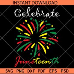 Celebrate Juneteenth Fireworks SVG, June 19th Fireworks SVG, Freedom Day SVG