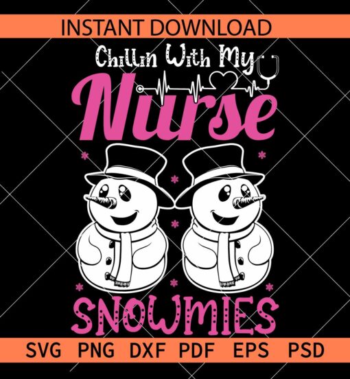 Chillin With My Nurse Snowmies SVG, Christmas Nurse SVG, Nurse Gnomes SVG, Snowman Nurse SVG