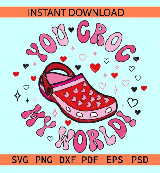  Croc with Hearts Valentine quote Svg, You Croc My World Layered SVG