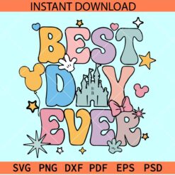 Disney Best Day Ever SVG, Best day ever Disney castle SVG, Best day ever mickey head SVG