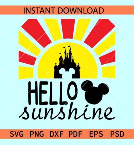 Disney Hallo Sunshine SVG, Disney castle inside Sunshine SVG, Hello sunshine mickey head SVG