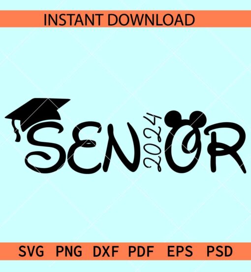 Disney Senior 2024 SVG, Senior Mickey Ears SVG, Class of 2024 SVG