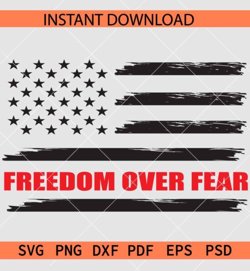 Distressed Flag Freedom Over Fear SVG, Freedom Over Fear US Flag SVG, Easter Day Flag SVG