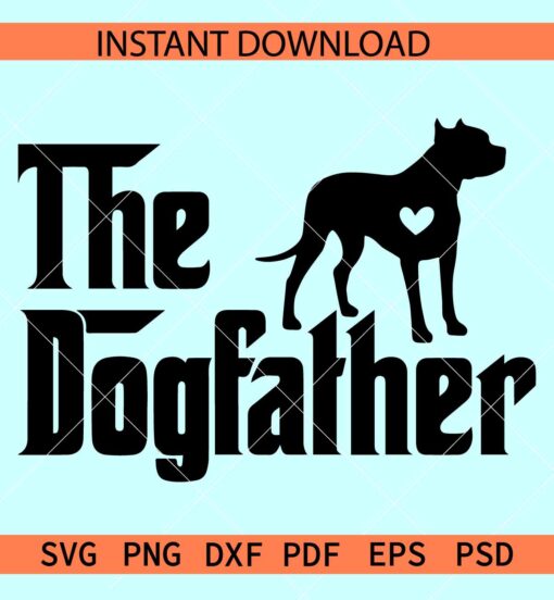 Dog Father SVG, Dog Dad SVG, Dog Lover SVG