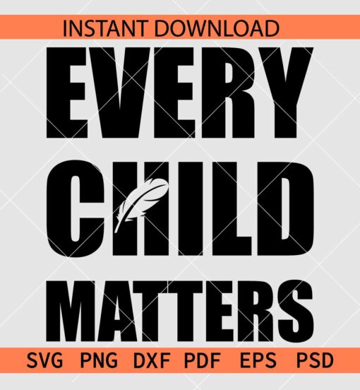 Every Child Matters Feather SVG, September 30th Orange Day SVG, Child Protection Day SVG