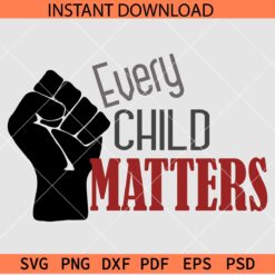 Every Child Matters Fist SVG, Child Welfare Hand SVG, September 30th Orange Day SVG