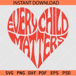 Every Child Matters Heart Symbol SVG, Every Child Matters Love Symbol SVG,  Orange Shirt Day SVG