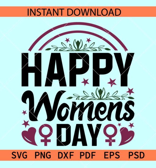 Floral  Women's Day SVG, Happy women's Day Rainbow SVG