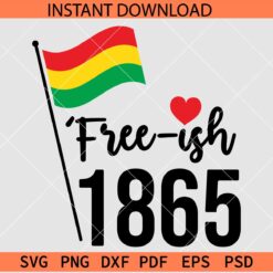 Free-ish 1865 SVG, Juneteenth Flag SVG, June 19th 1865 Flag SVG
