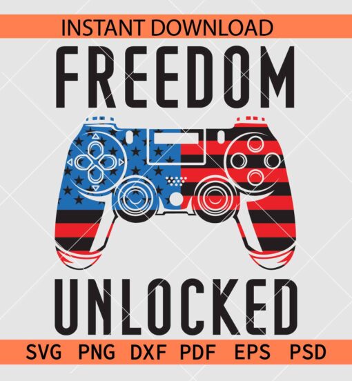 Freedom Unlocked SVG, Patriotic Video Game SVG, 4th of July Gamer SVG
