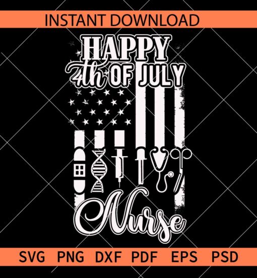 Happy 4th July Nurse SVG, Patriotic Nurse SVG, USA Flag Nurse Tools SVG