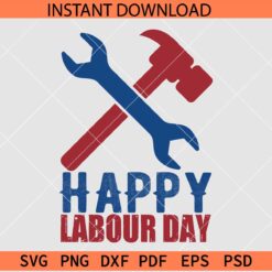 Happy Labour Day Hammer and Spanner SVG, Labour Day Celebrations SVG
