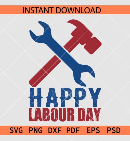 Happy Labour Day Hammer and Spanner SVG, Labour Day Celebrations SVG