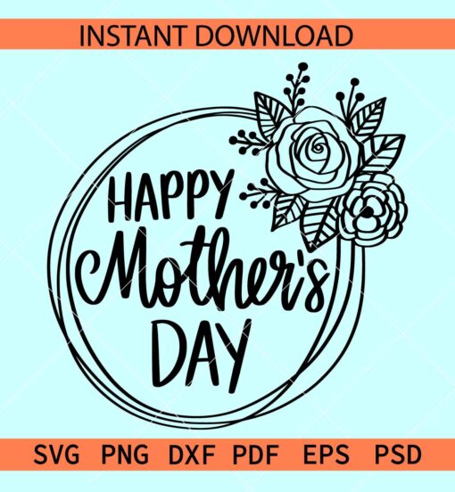 Happy Mothers Day Wreath SVG, Floral others Day wreath SVG, Mothers Day Flowers SVG