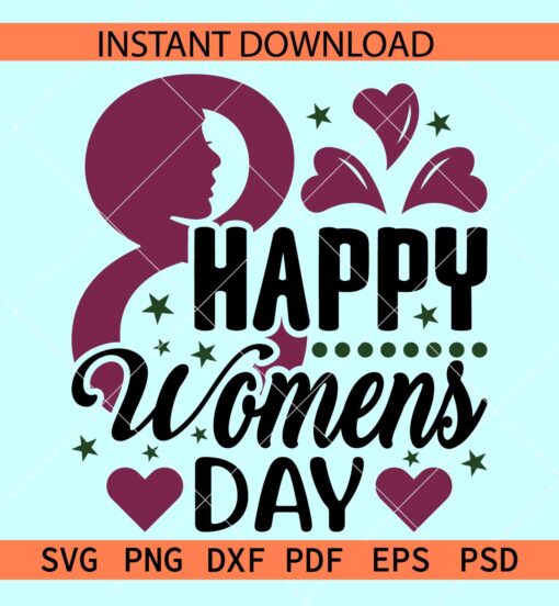 Happy women's Day  SVG, Women's Day Heart SVG, Women's Day Stars SVG