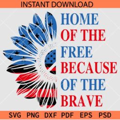 Home of the Free Because of the Brave Sunflower SVG
