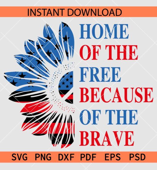 Home of the Free Because of the Brave Sunflower SVG