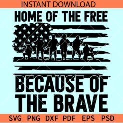 Home of the free because of the brave Flag SVG, July 4th Quote Flag SVG, 4th of July Quote Flag SVG