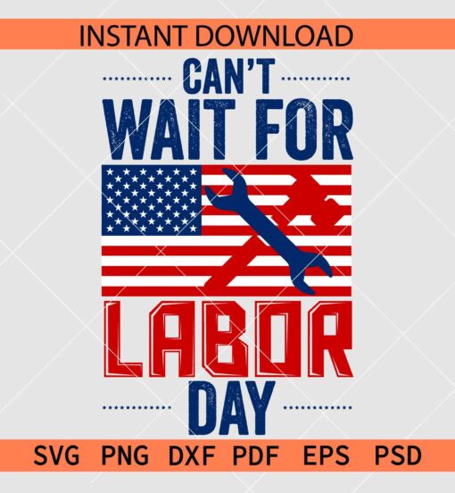 I cant wait for labour day Flag SVG, Labour Day Flag SVG