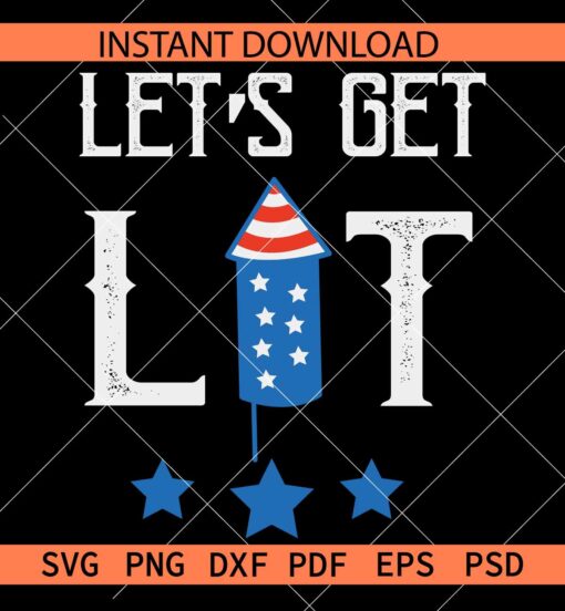 Lets get lit Firecracker SVG, July 4th Firecracker SVG, Patriotic Firecracker SVG