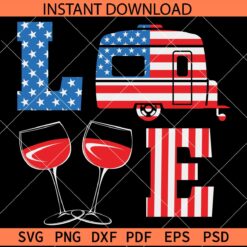 Love Phrase camp car SVG, Patriotic Camper SVG, Patriotic wine glasses Love SVG