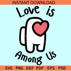 Love is among us SVG, Among us Valentine SVG, Among us Heart Symbol SVG