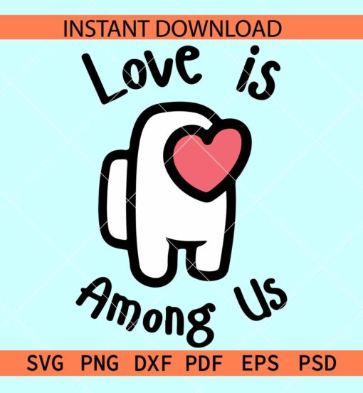 Love is among us SVG, Among us Valentine SVG, Among us Heart Symbol SVG