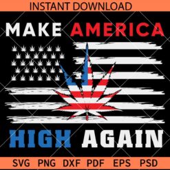 Make America High Again SVG, July 4th Weed Flag SVG