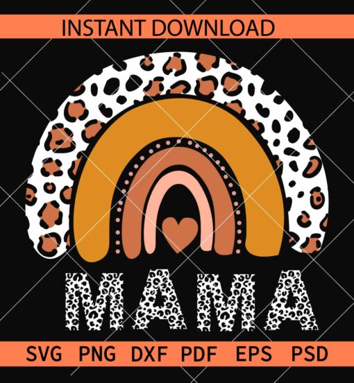 Mama rainbow leopard prints SVG, Cheetah Prints Leopard Prints Mama SVG, Mama Boho Rainbow SVG