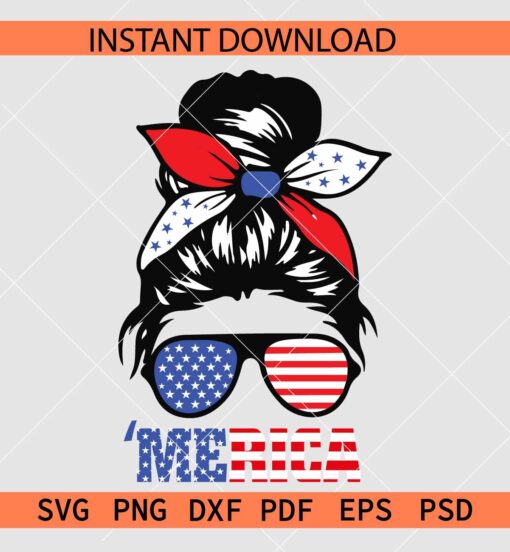'Merica Messy Bun Sunglasses SVG, Patriotic Messy Bun Sunglasses SVG