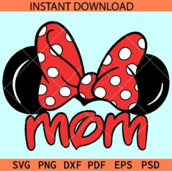 Minnie Ears Mom SVG, Polka Dots Bow Minnie Mom SVG, Disney  Mom SVG