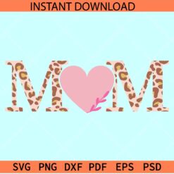 Mom Phrase Heart symbol SVG, Mom Name Love Symbol SVG, Leopard Prints Mom SVG