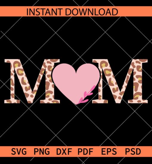 Mom Phrase Heart symbol SVG, Mom Name Love Symbol SVG, Leopard Prints Mom SVG